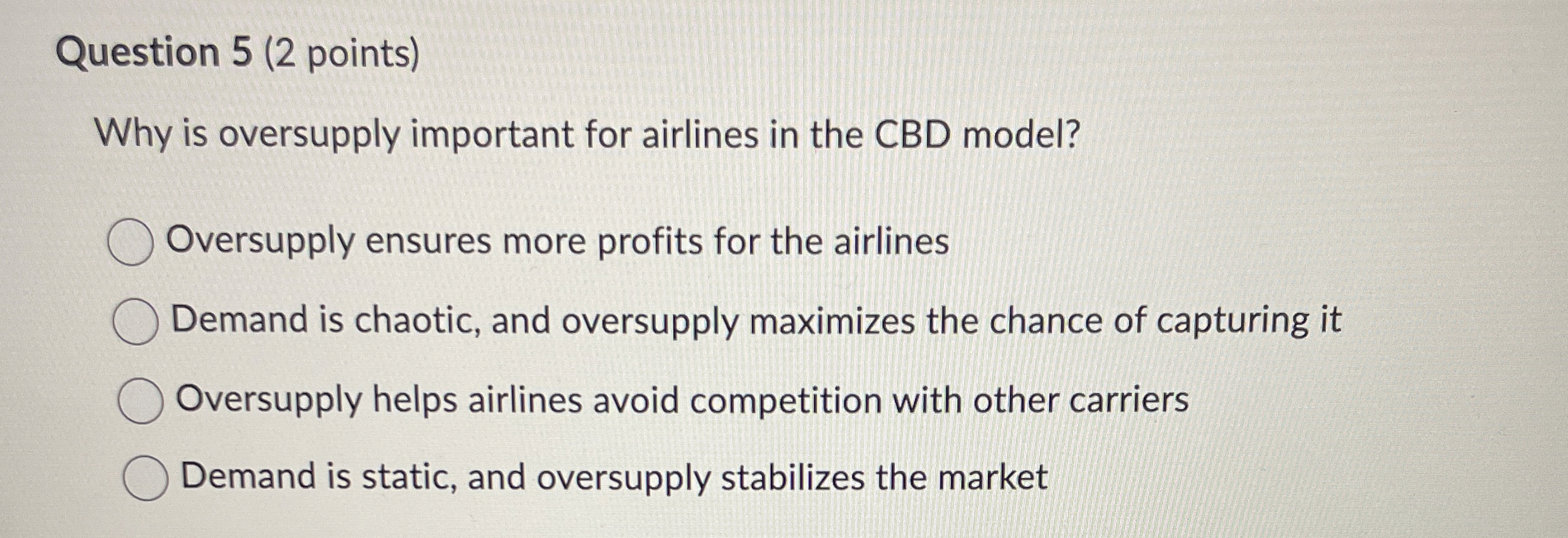  Question 5(2 points) Why is oversupply important for airlines in the