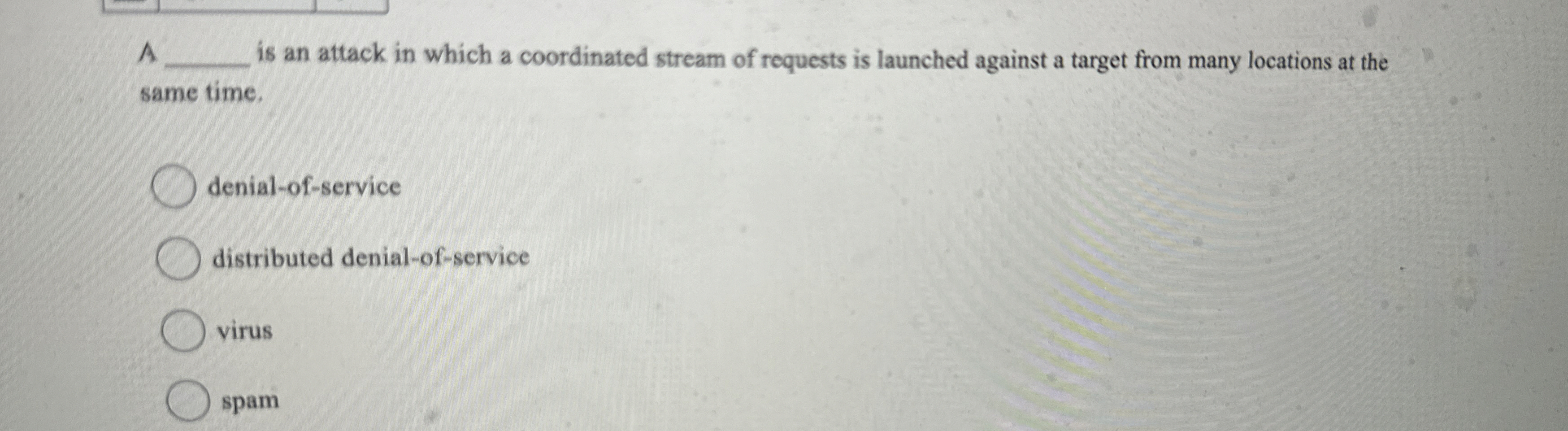  A q, is an attack in which a coordinated stream of