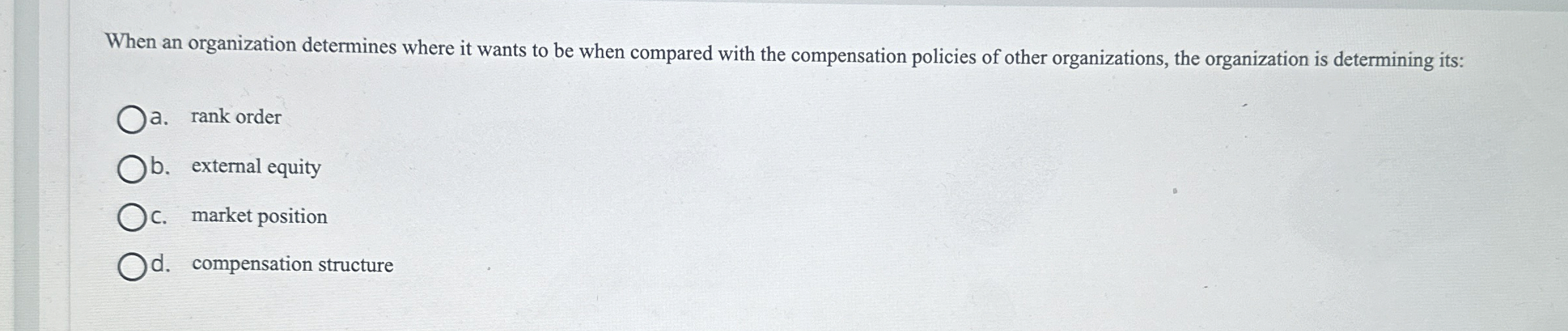  When an organization determines where it wants to be when compared