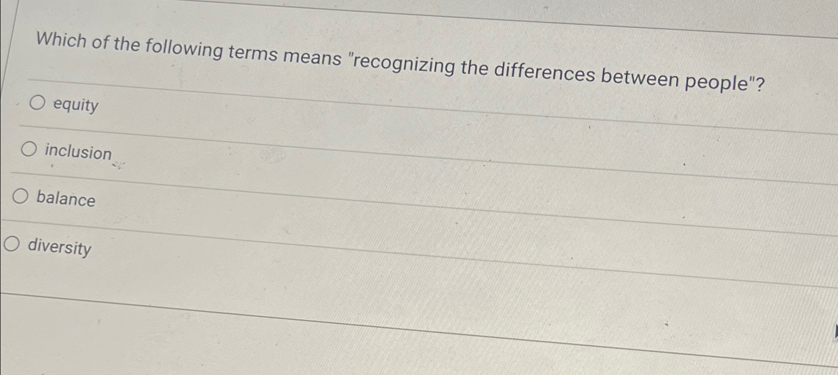  Which of the following terms means "recognizing the differences between people"?