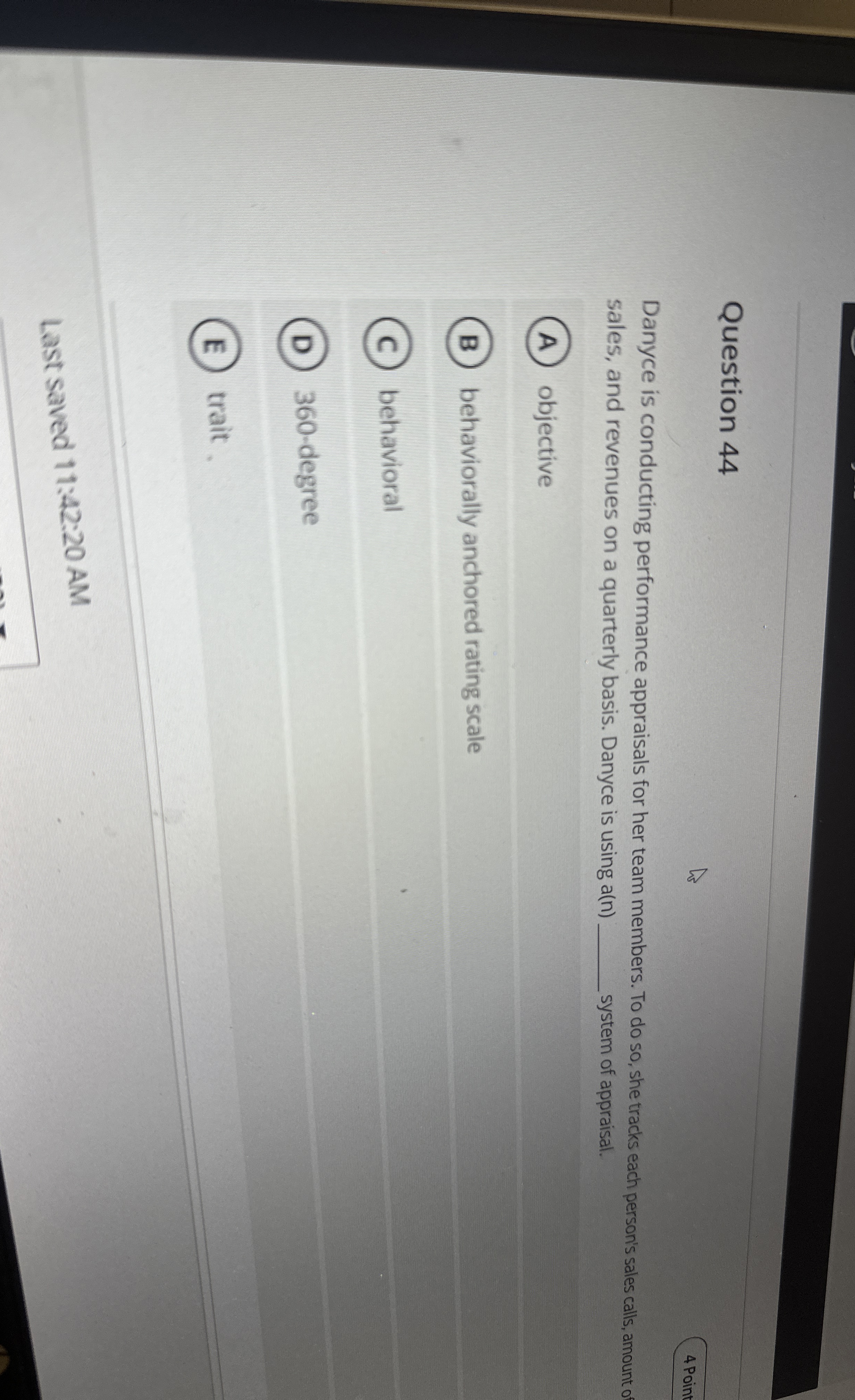  Question 44 4 Point Danyce is conducting performance appraisals for her