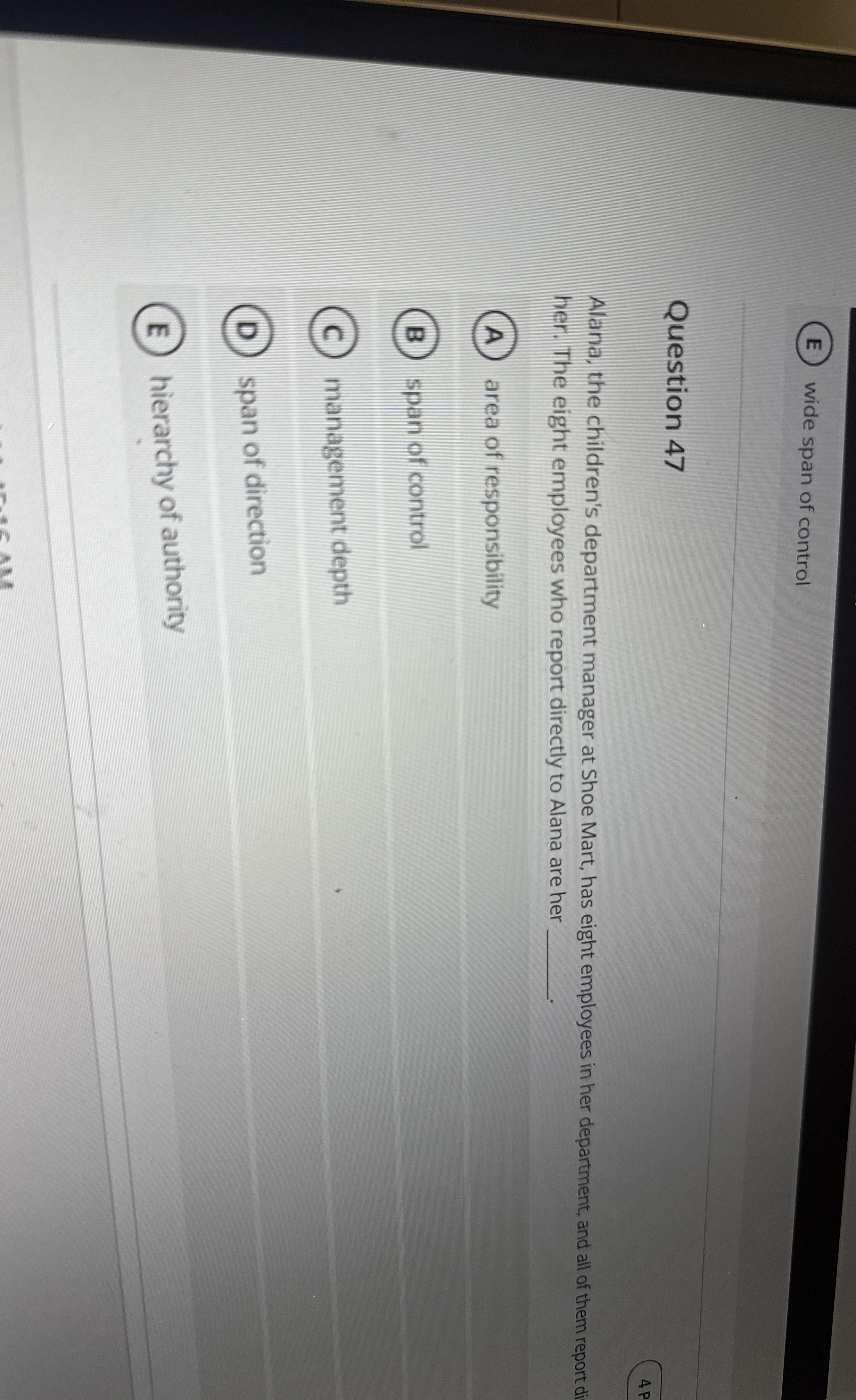  (E) wide span of control Question 47 Alana, the children's department
