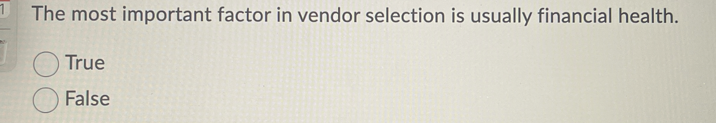  The most important factor in vendor selection is usually financial health.