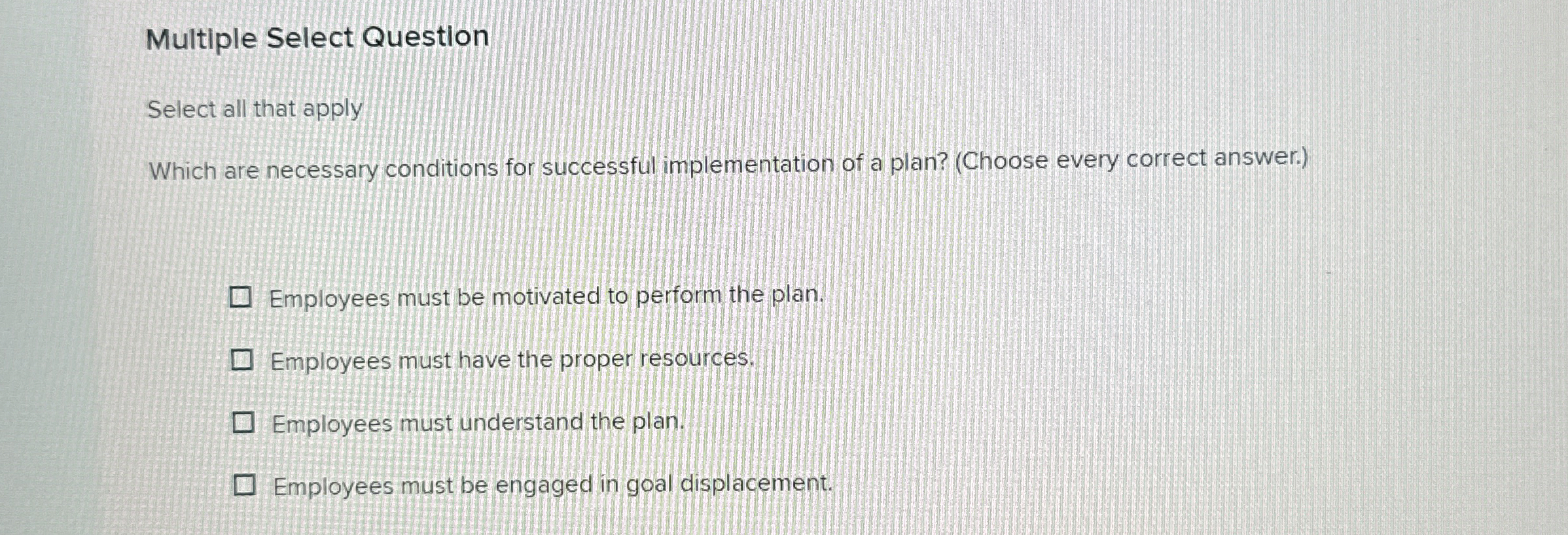  Multiple Select Question Select all that apply Which are necessary conditions
