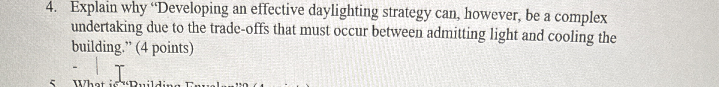 Explain why "Developing an effective daylighting strategy can, however, be a