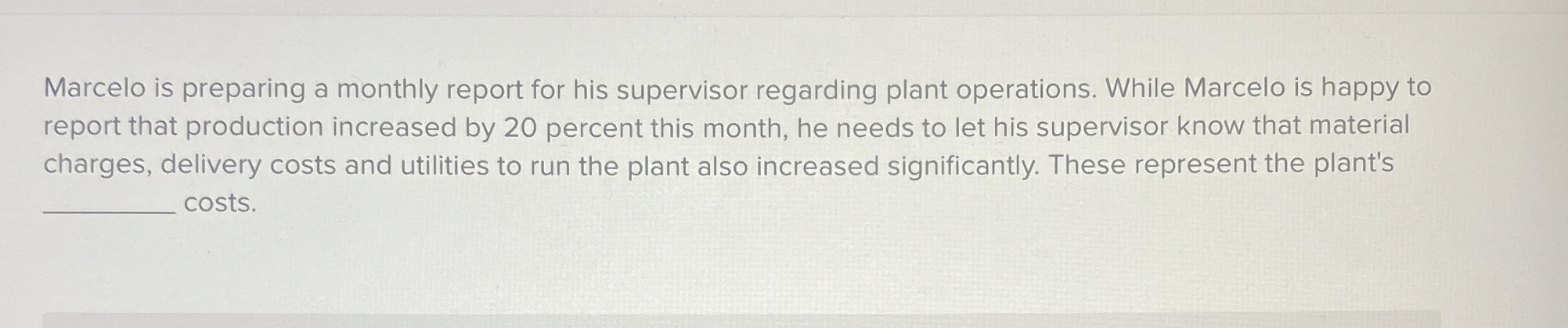  Marcelo is preparing a monthly report for his supervisor regarding plant