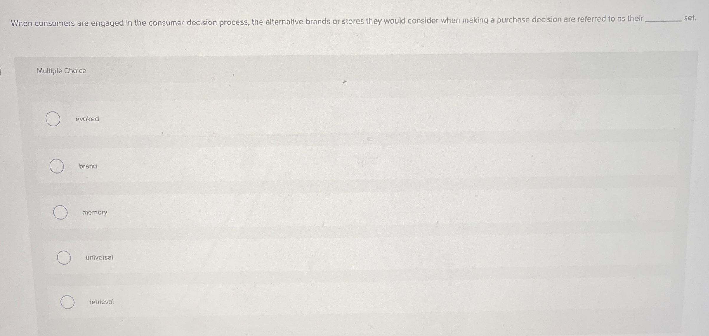  When consumers are engaged in the consumer decision process, the alternative