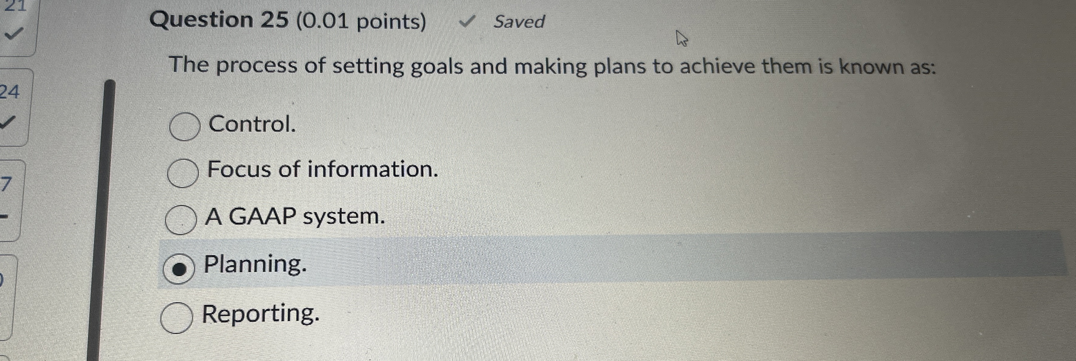  Question 25(0.01 points) Saved The process of setting goals and making