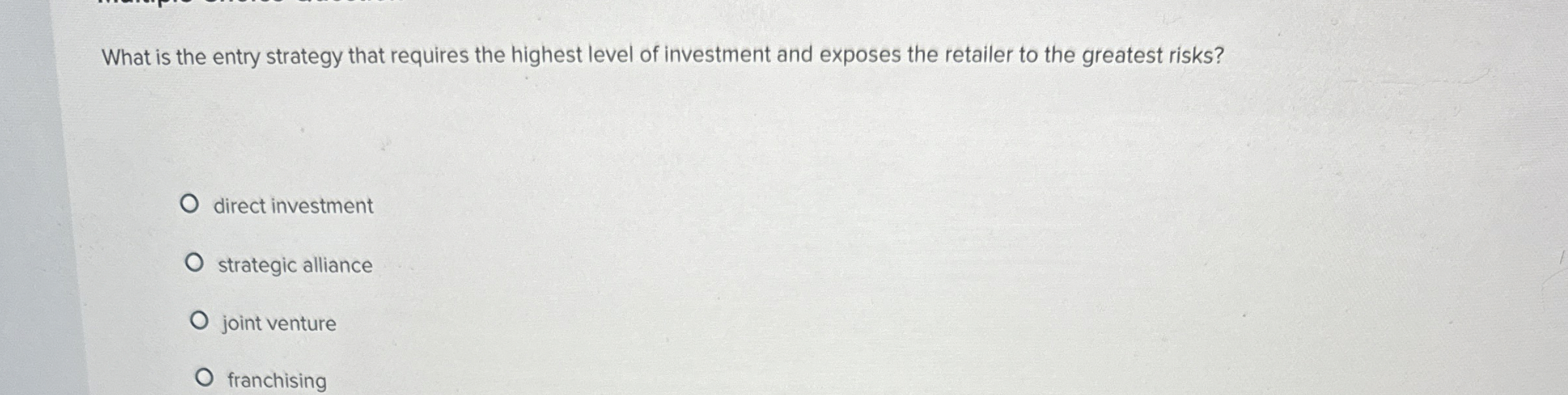  What is the entry strategy that requires the highest level of