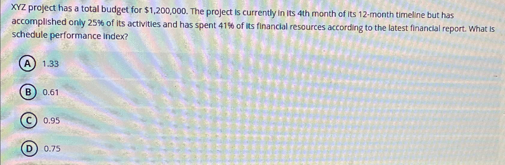  XYZ project has a total budget for $1,200,000. The project is