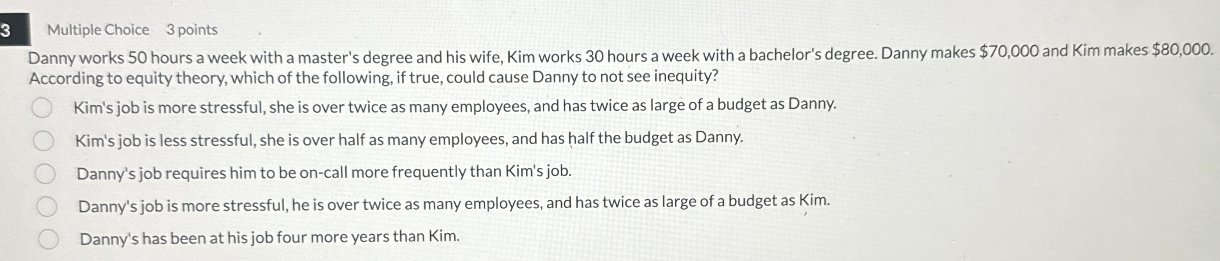  3 Multiple Choice 3 points Danny works 50 hours a week