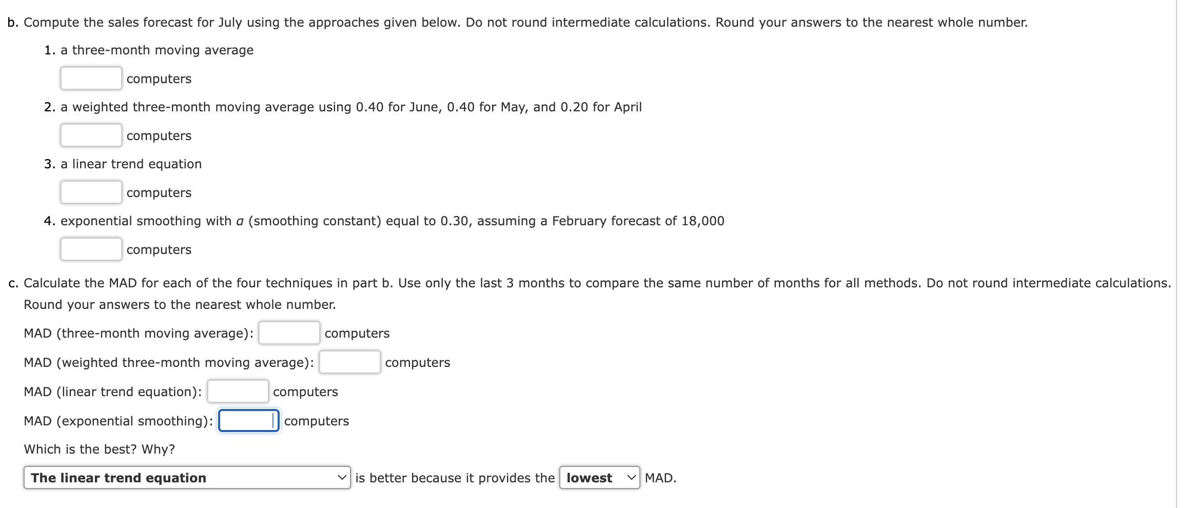  b. Compute the sales forecast for July using the approaches given