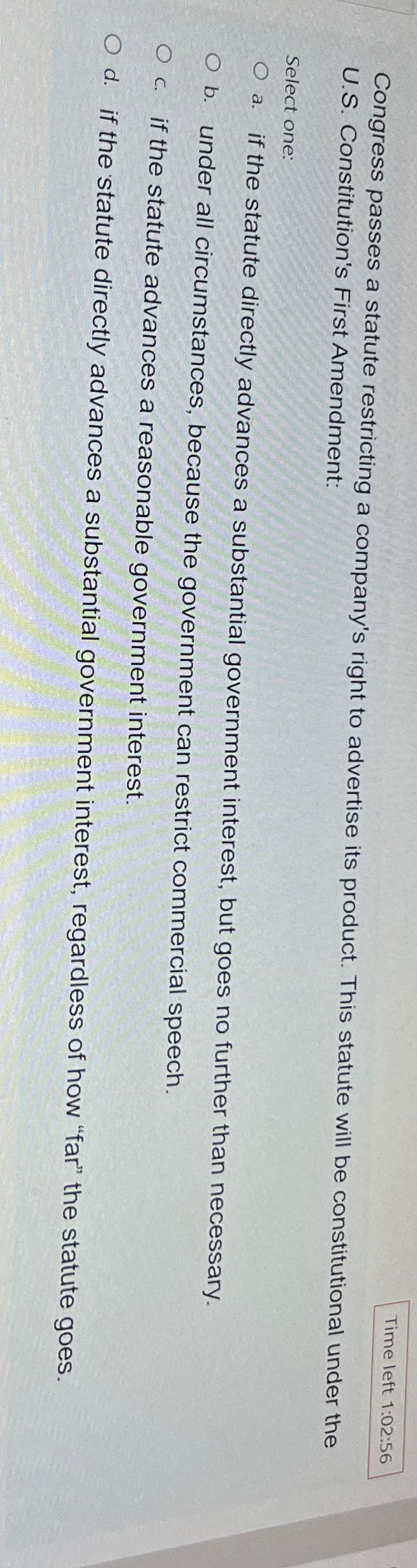  Time left 1:02:56 Congress passes a statute restricting a company's right