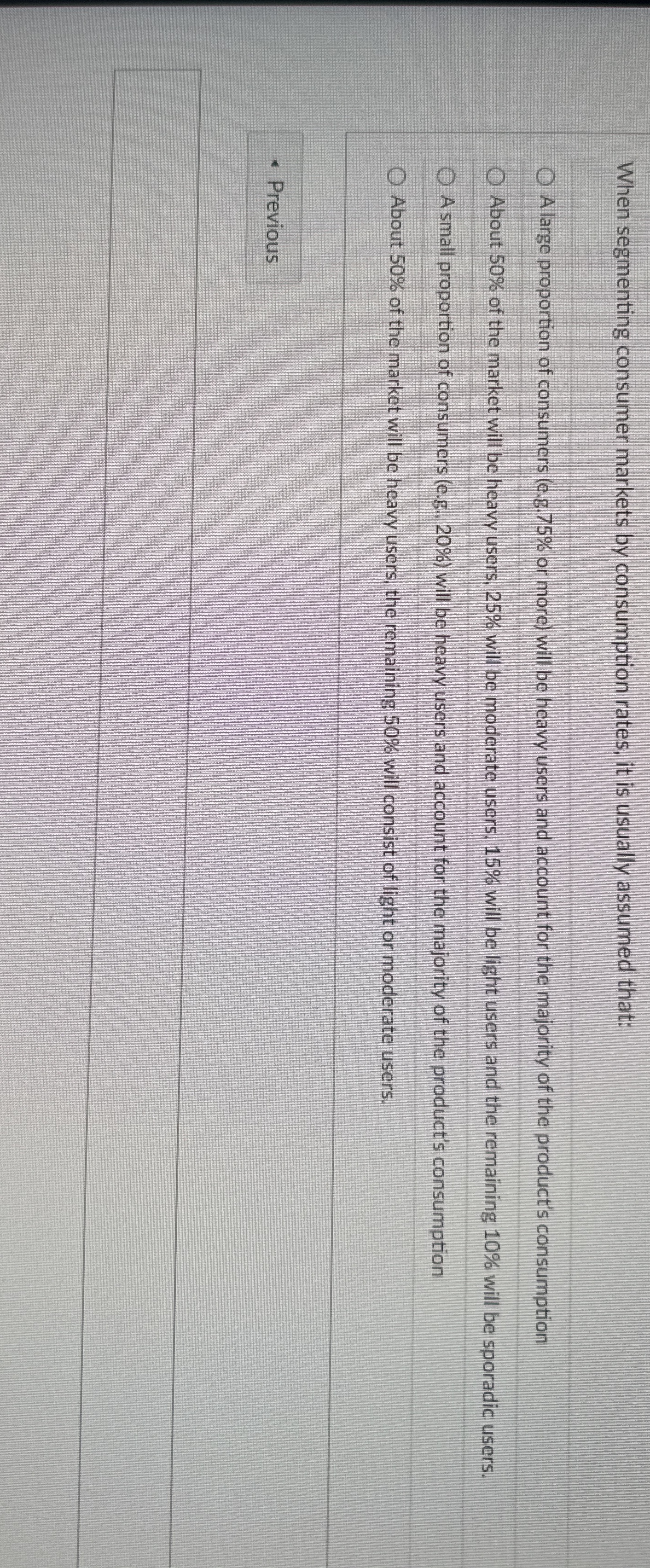  When segmenting consumer markets by consumption rates, it is usually assumed
