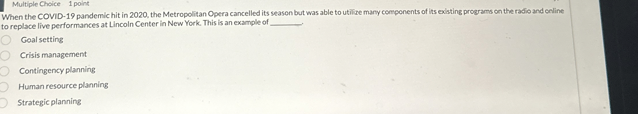  Multiple Choice 1 point When the COVID-19 pandemic hit in 2020,