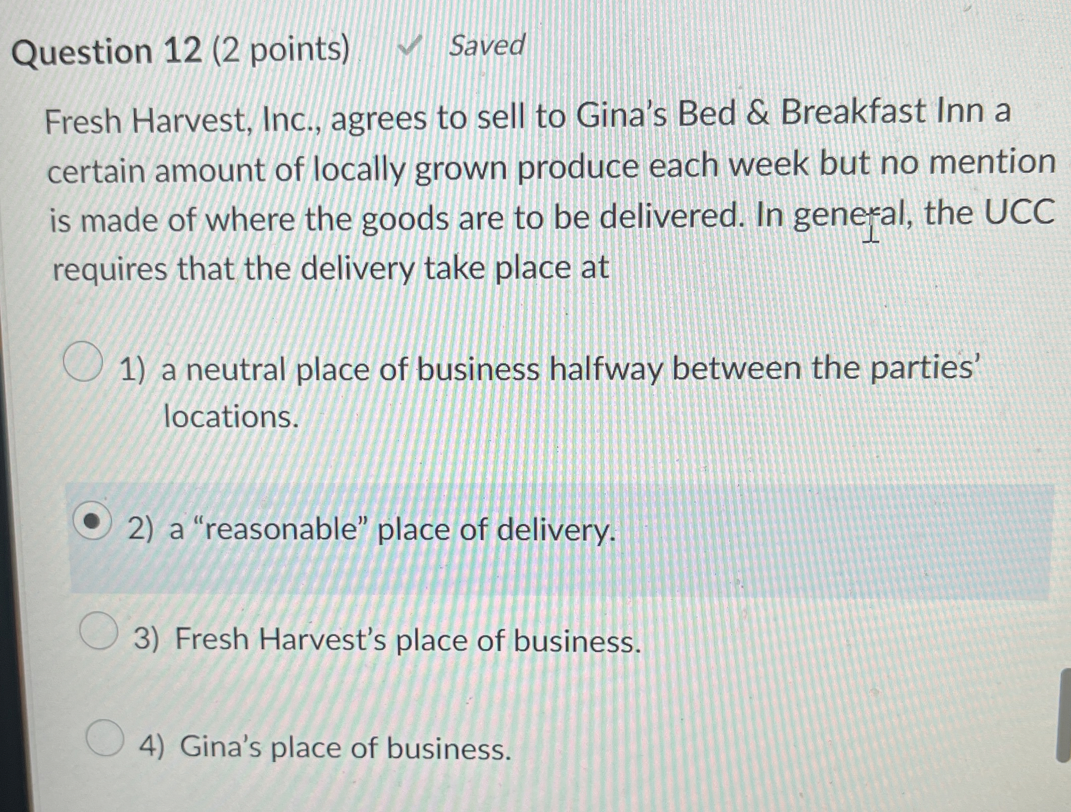  Question 12(2 points) Saved Fresh Harvest, Inc., agrees to sell to