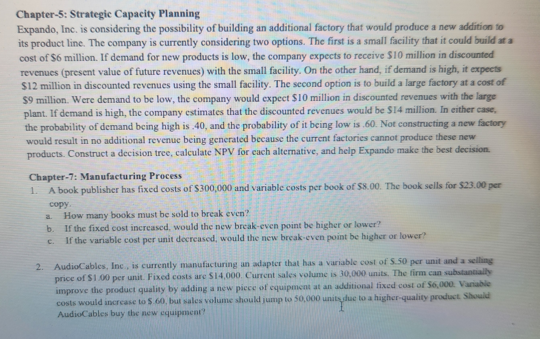  Chapter-5: Strategic Capacity Planning Expando, Inc. is considering the possibility of