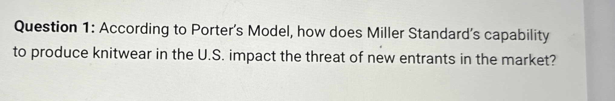  Question 1: According to Porter's Model, how does Miller Standard's capability