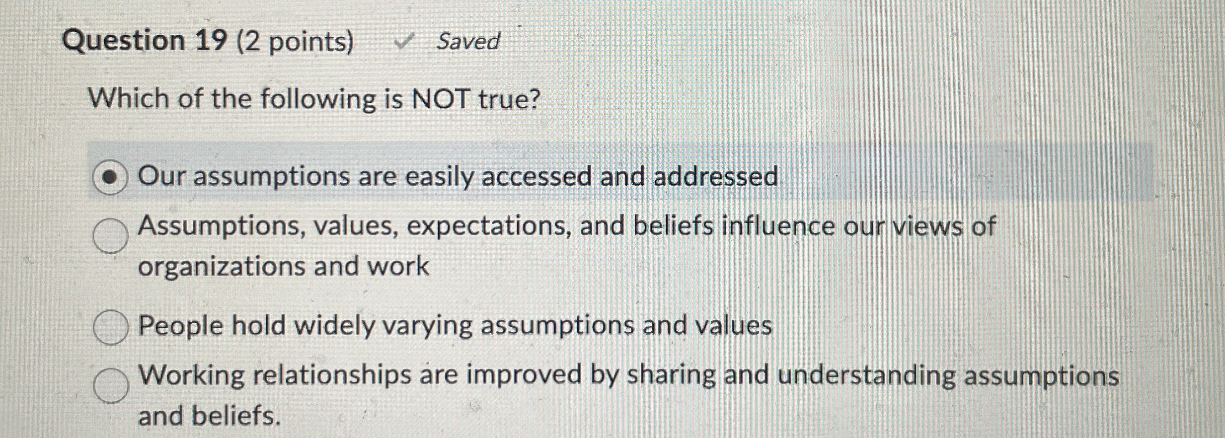  Question 19(2 points) Which of the following is NOT true? Our
