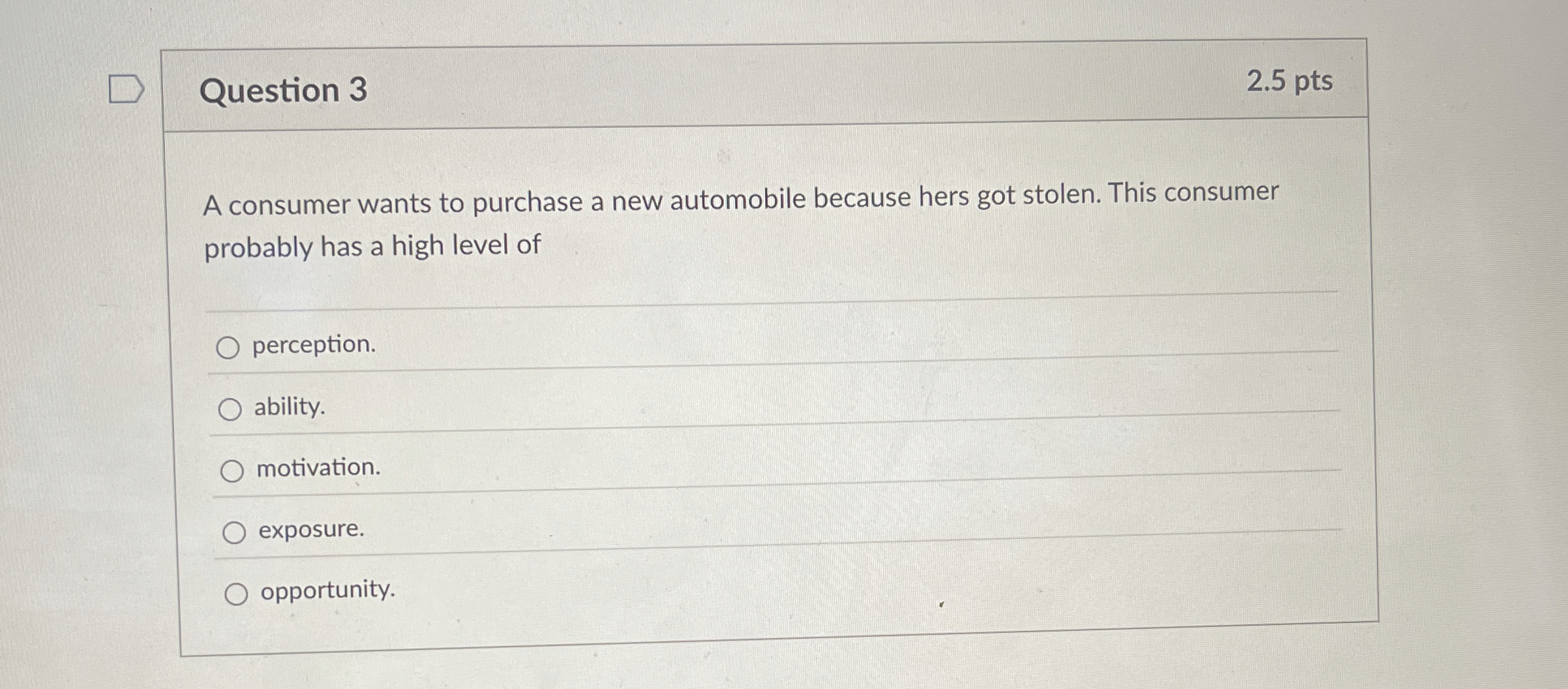  Question 3 2.5 pts A consumer wants to purchase a new
