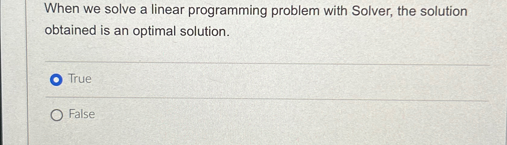 When we solve a linear programming problem with Solver, the solution