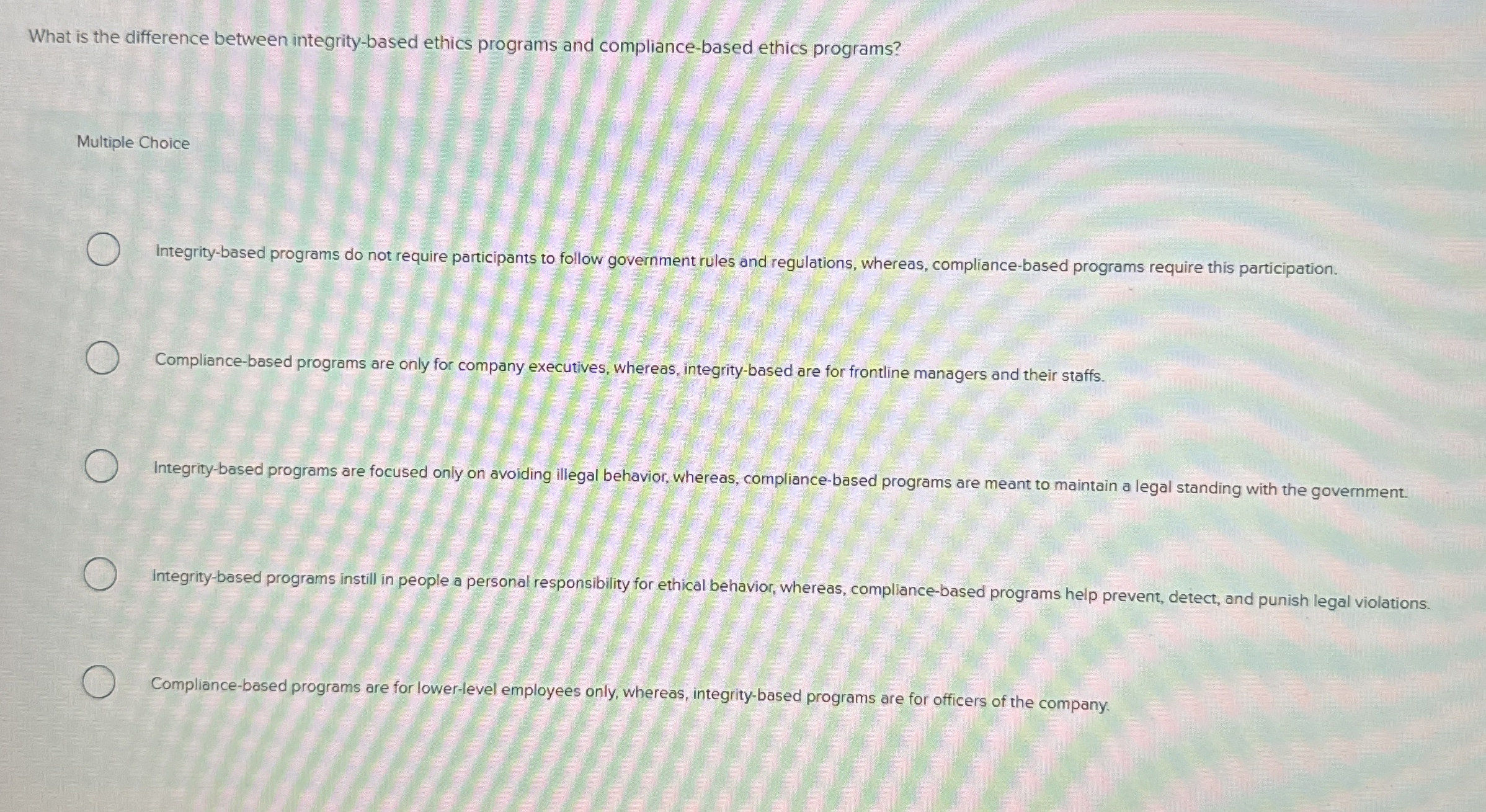  What is the difference between integrity-based ethics programs and compliance-based ethics