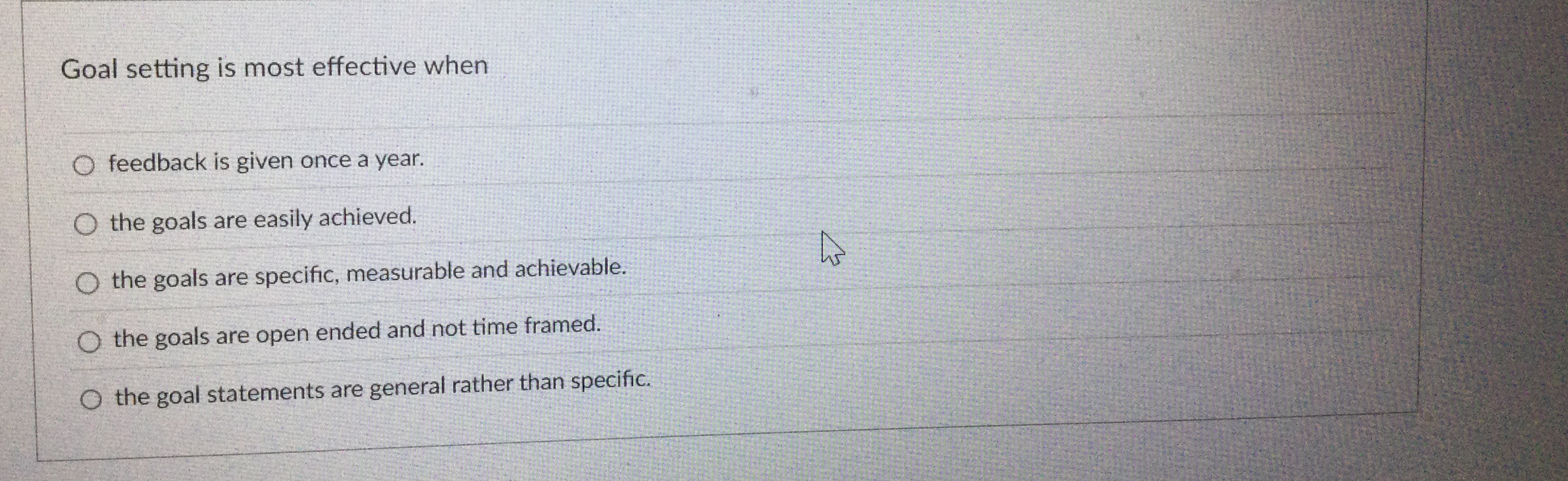  Goal setting is most effective when feedback is given once a