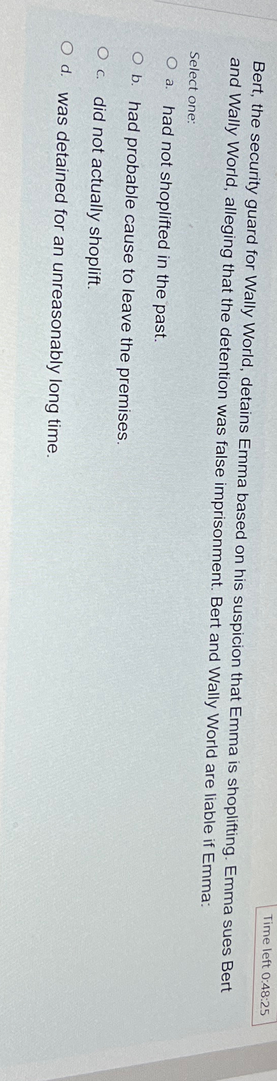  Time left 0:48:25 Bert, the security guard for Wally World, detains