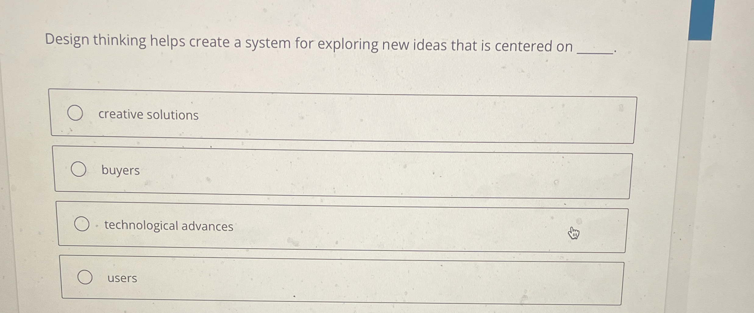  Design thinking helps create a system for exploring new ideas that
