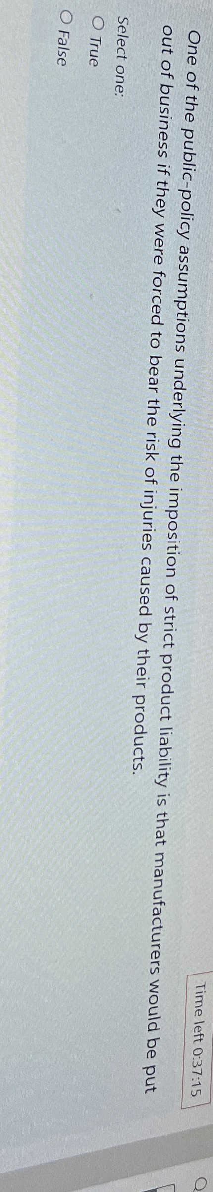  Time left 0:37:15 One of the public-policy assumptions underlying the imposition