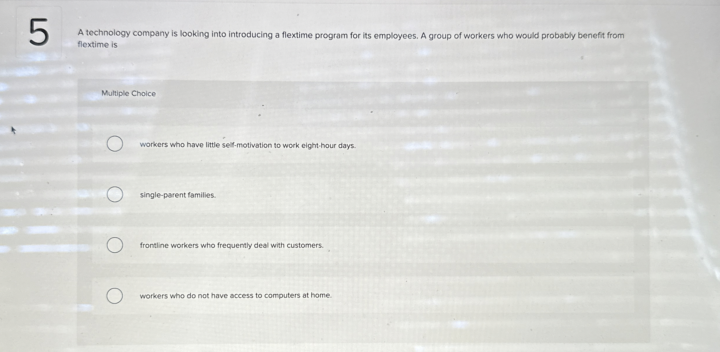  A technology company is looking into introducing a flextime program for