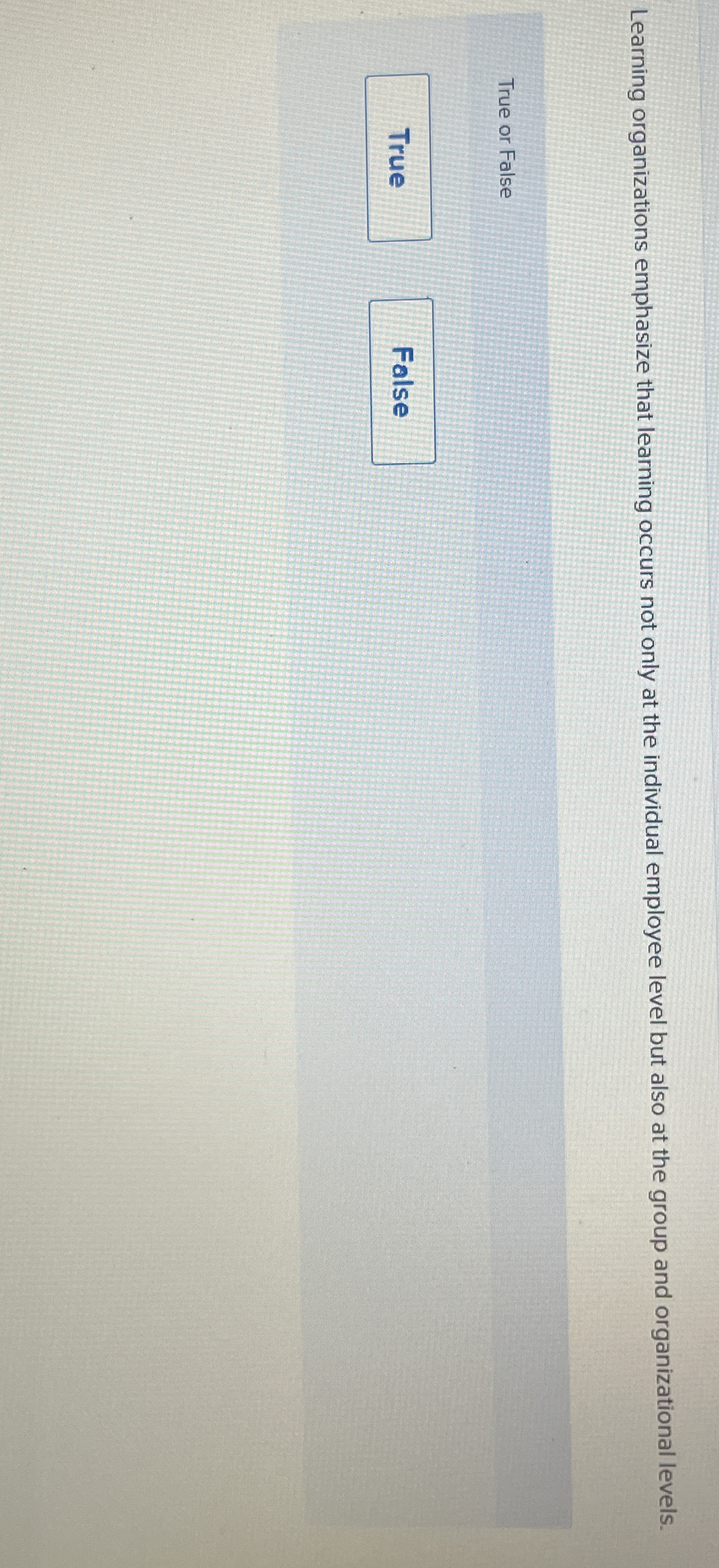  Learning organizations emphasize that learning occurs not only at the individual