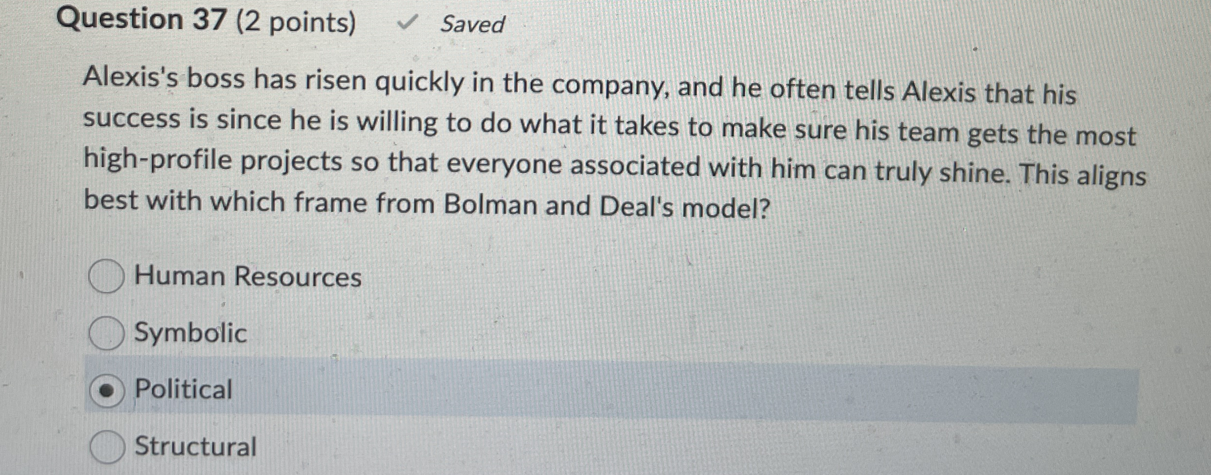  Question 37(2 points) Alexis's boss has risen quickly in the company,
