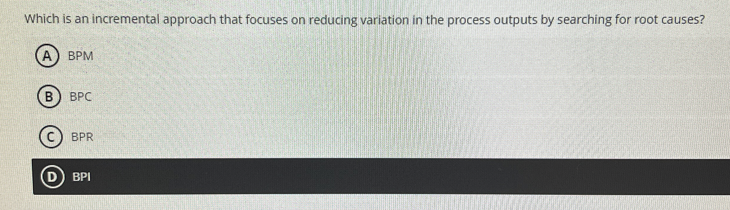  Which is an incremental approach that focuses on reducing variation in