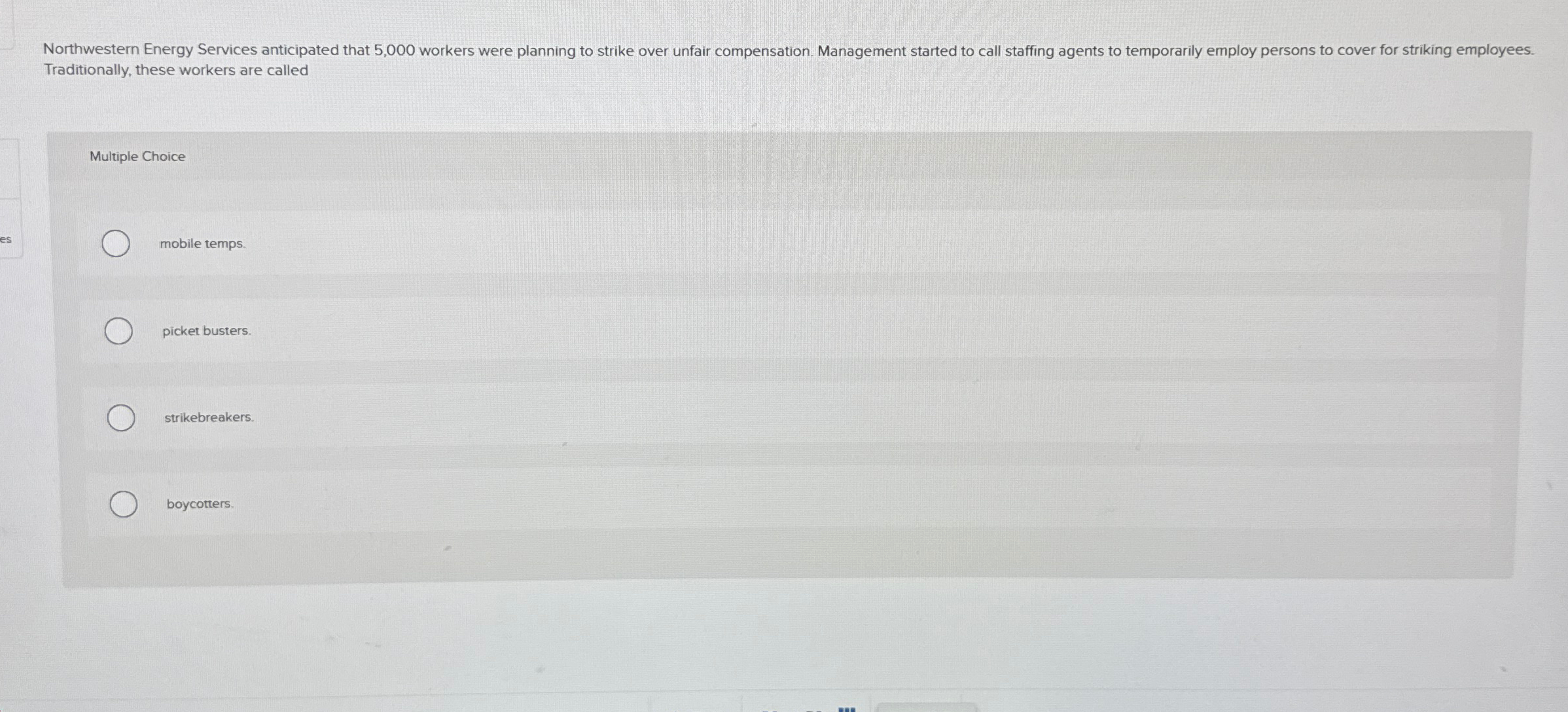  Traditionally, these workers are called Multiple Choice mobile temps. picket busters.