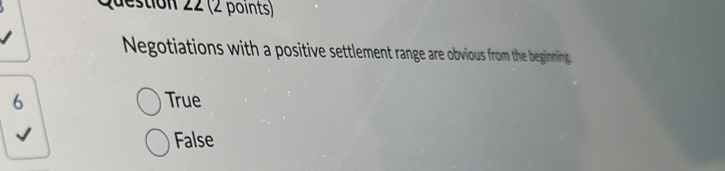  Negotiations with a positive settlement range are obvious from the beginning