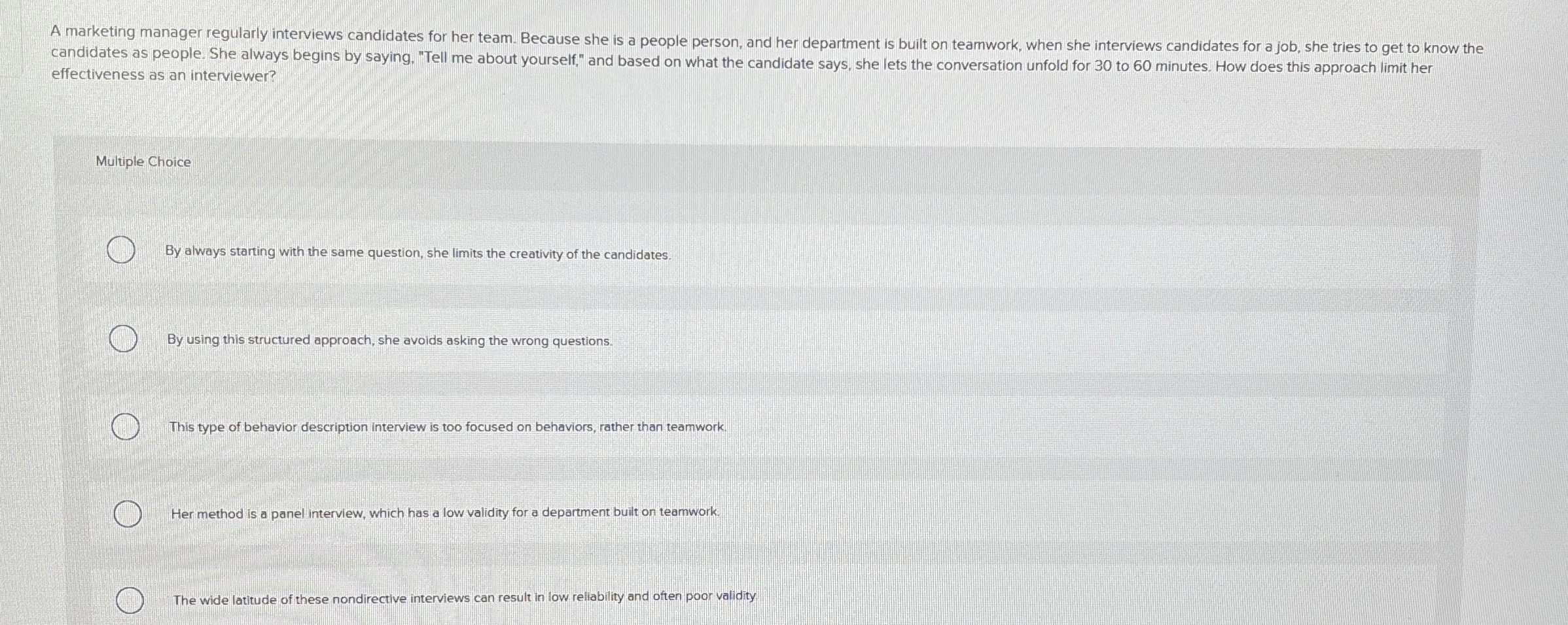  effectiveness as an interviewer? Multiple Choice By always starting with the