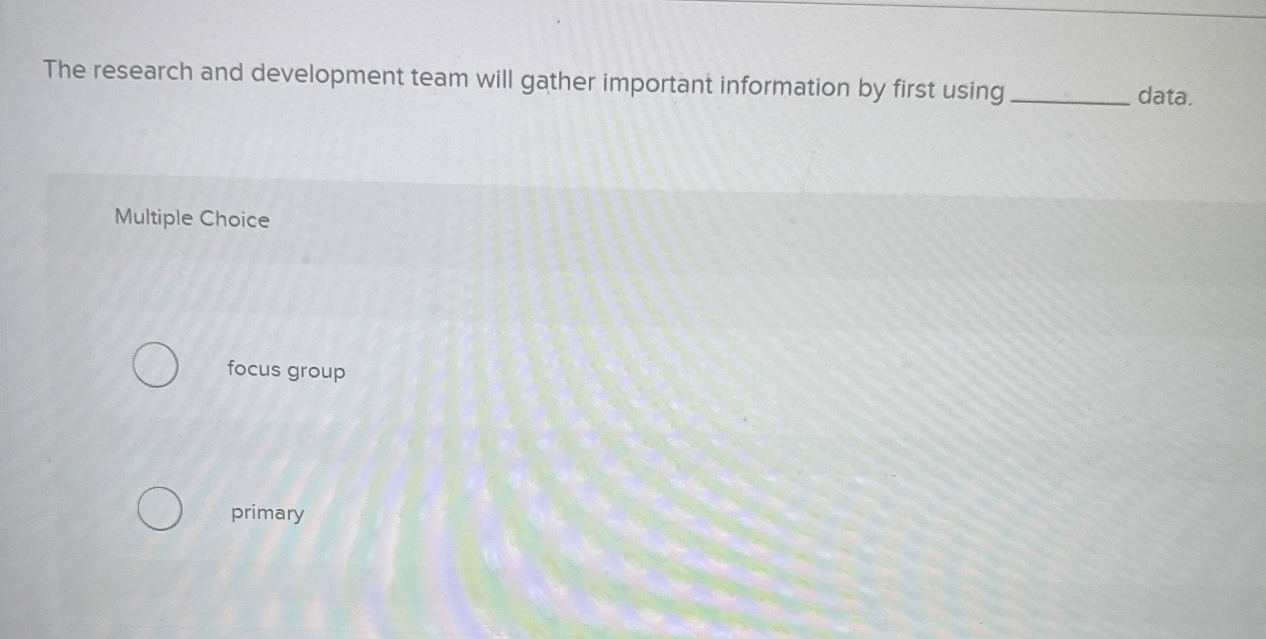  Frito-Lay's first research objective was to Multiple Choice determine the most