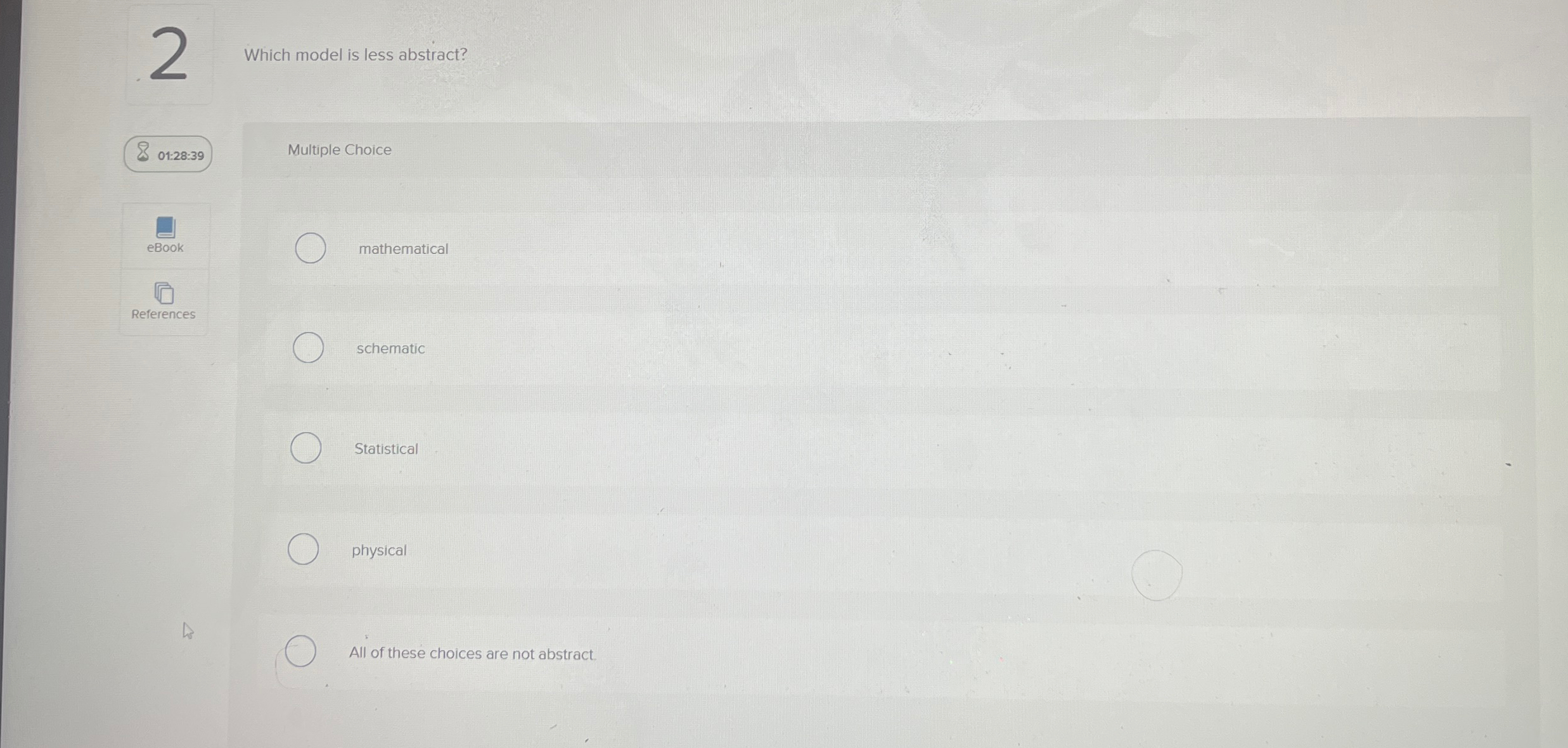  2 Which model is less abstract? 01:28:39 Multiple Choice eBook mathematical