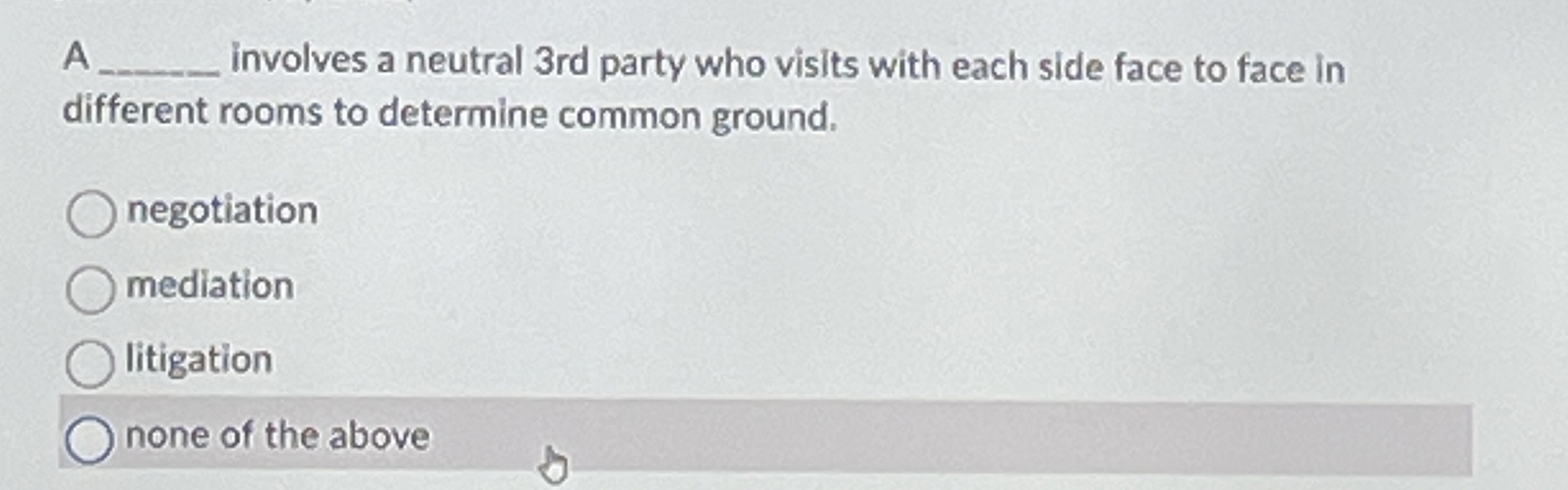  A q, involves a neutral 3rd party who visits with each