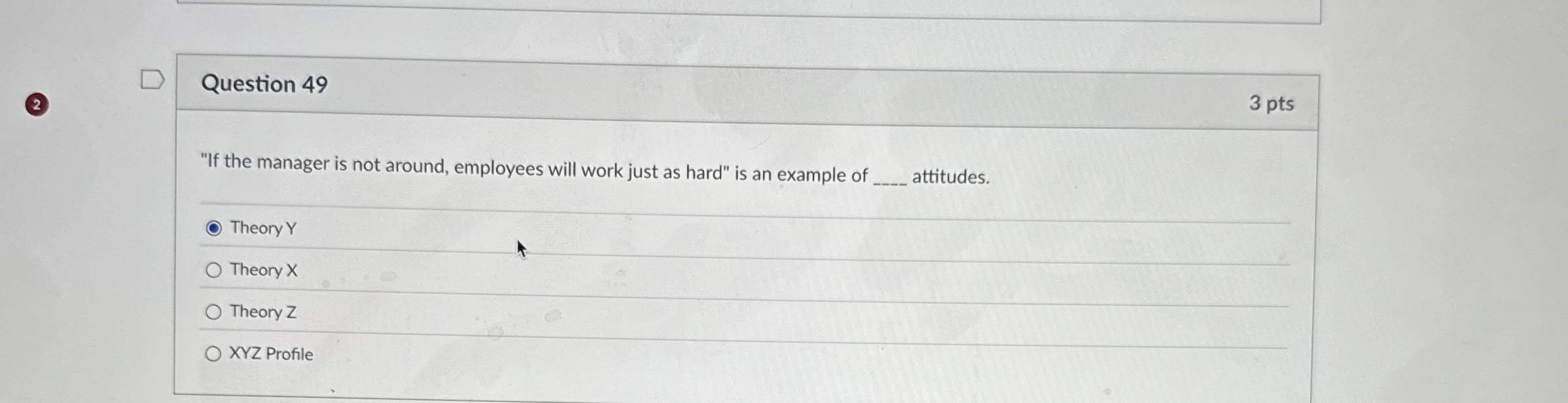  Question 49 "If the manager is not around, employees will work