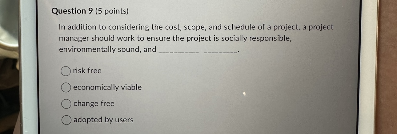  Question 9(5 points) In addition to considering the cost, scope, and