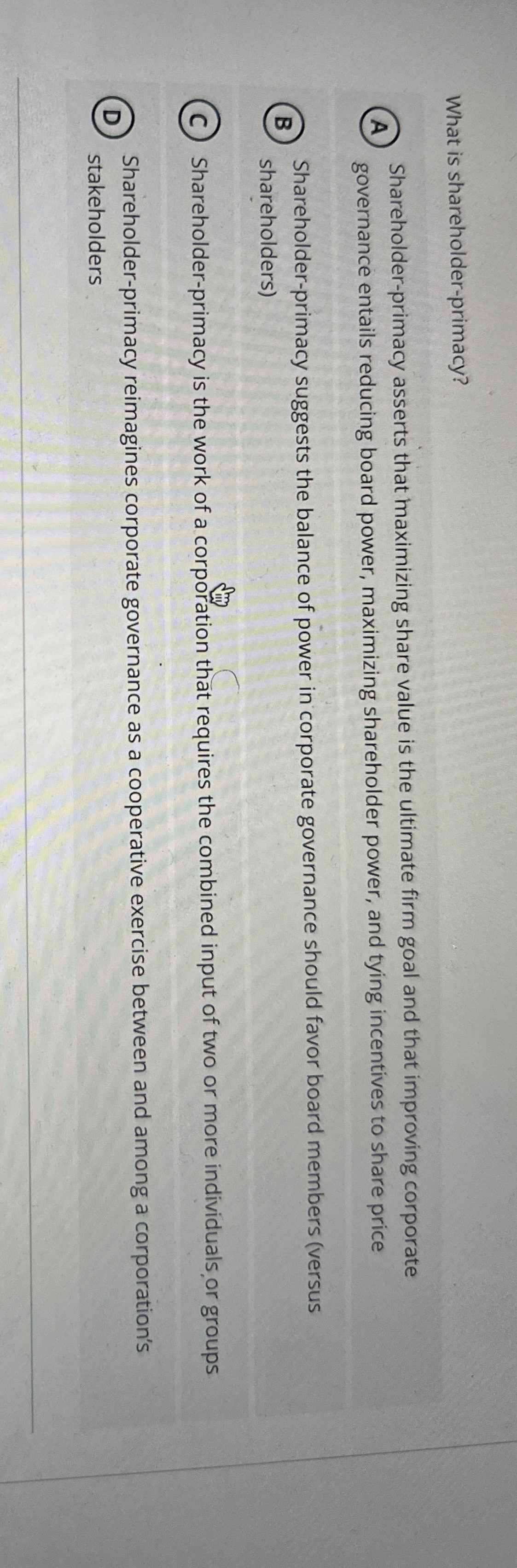  What is shareholder-primacy? Shareholder-primacy asserts that maximizing share value is the