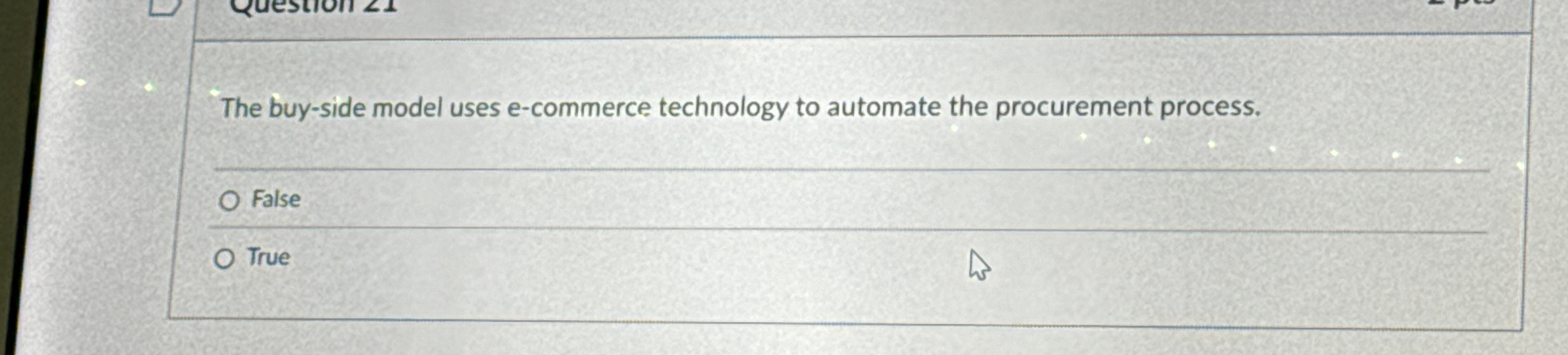  The buy-side model uses e-commerce technology to automate the procurement process.