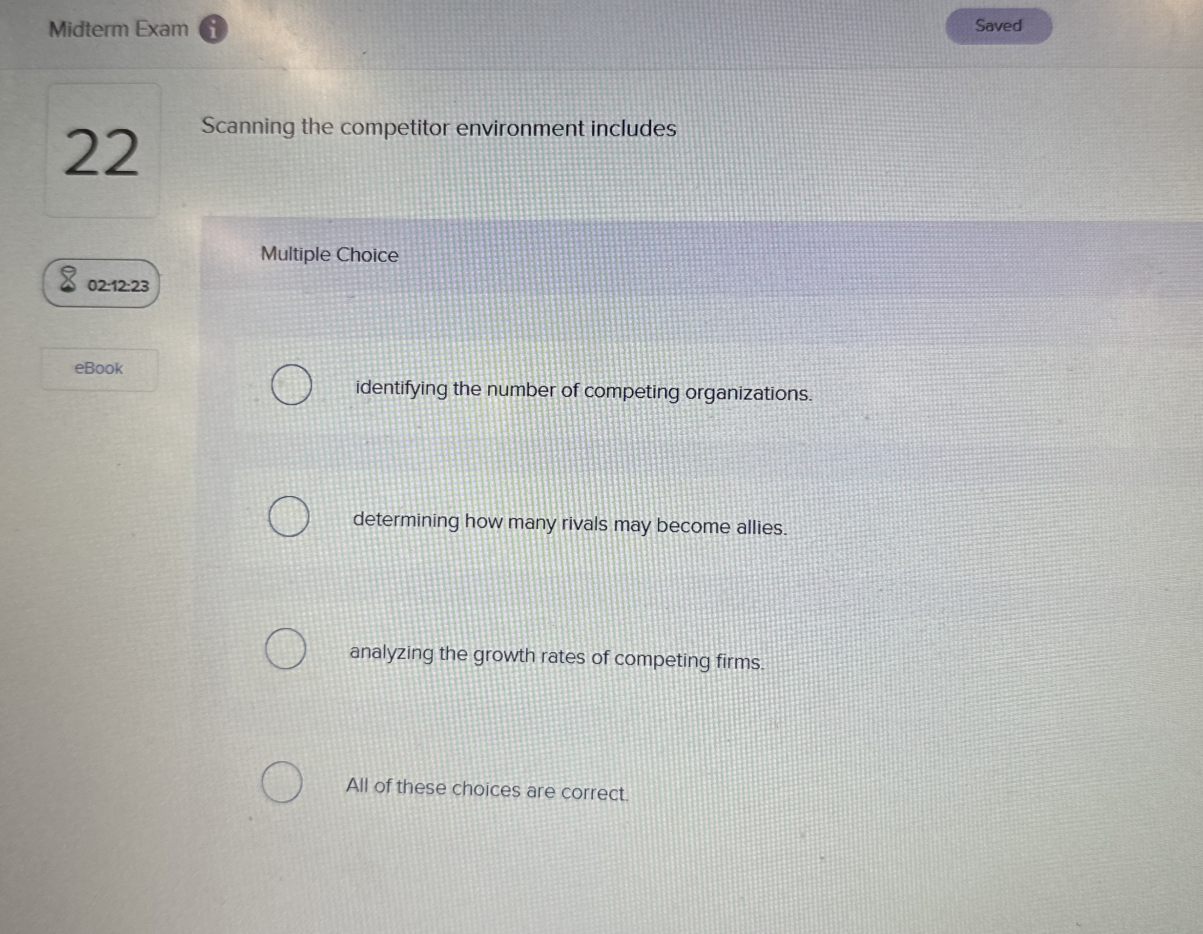  Midterm Exam i 22 Scanning the competitor environment includes 02:12:23 Multiple