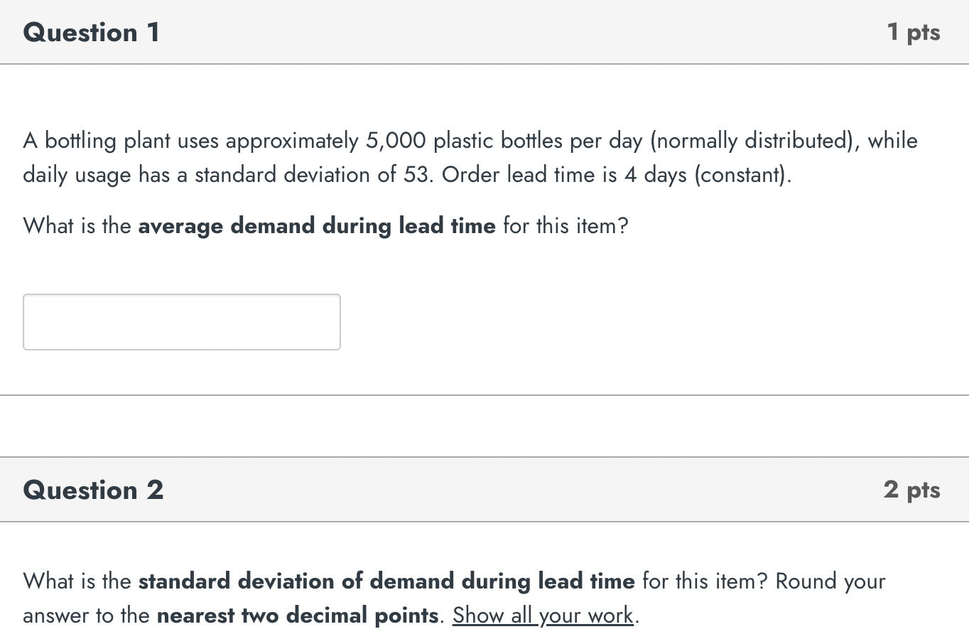  Question 1 A bottling plant uses approximately 5,000 plastic bottles per