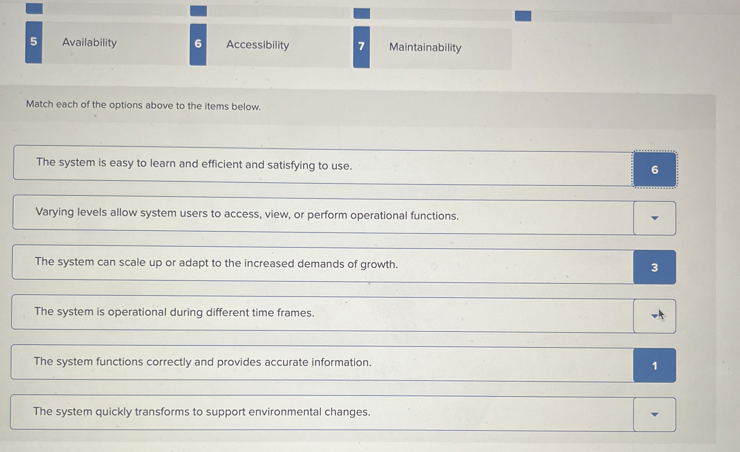  5 Availability 6 Accessibility 7 Maintainability Match each of the options
