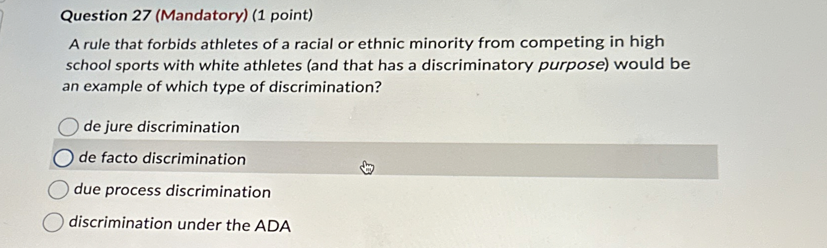  Question 27(Mandatory)(1 point) A rule that forbids athletes of a racial