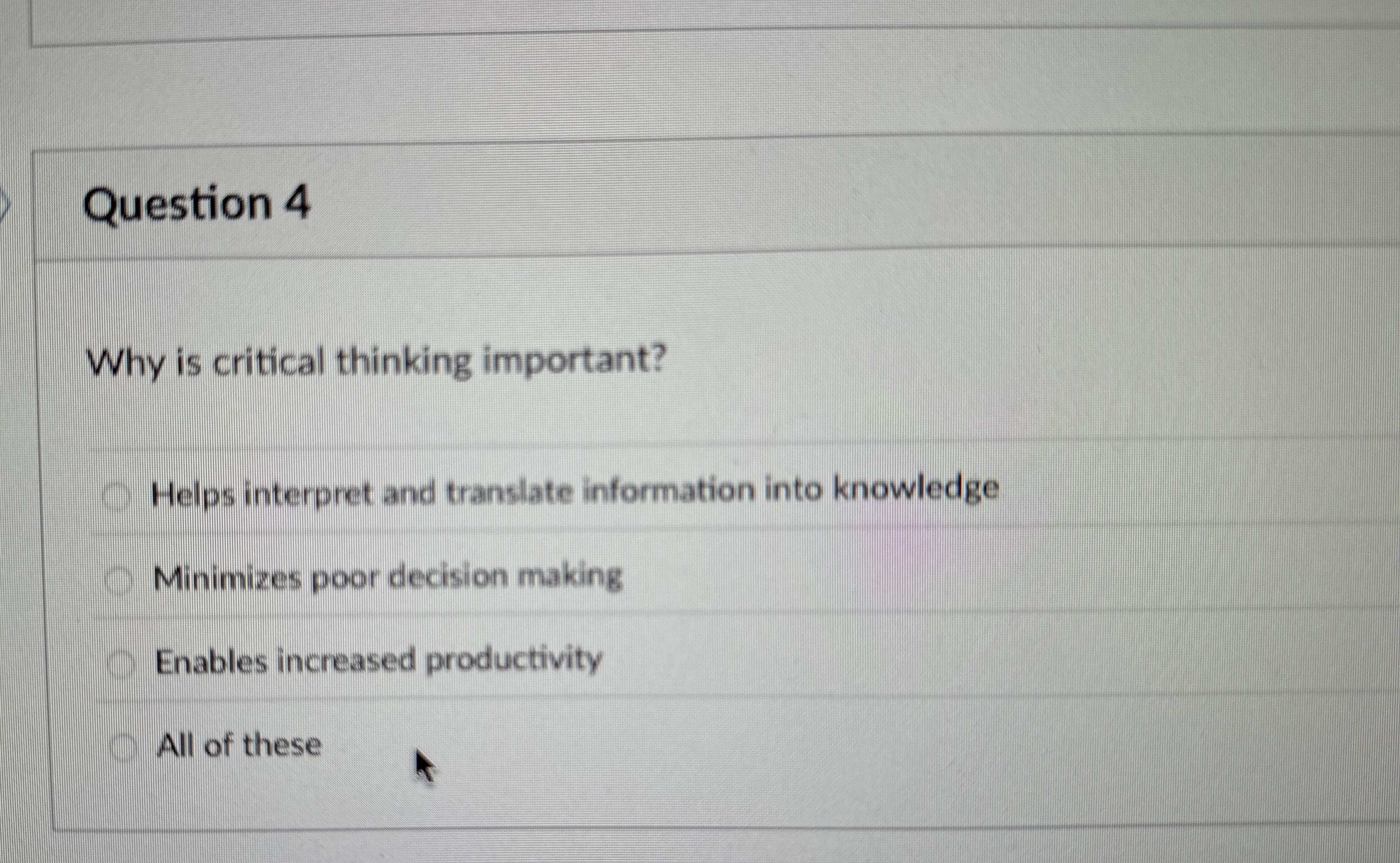  Question 4 Why is critical thinking important? Helps interpret and translate