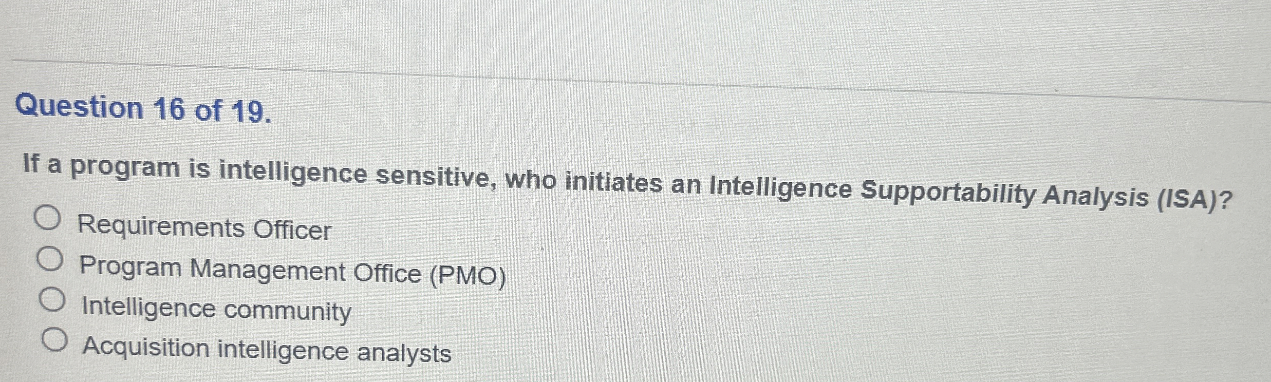  Question 16 of 19. If a program is intelligence sensitive, who